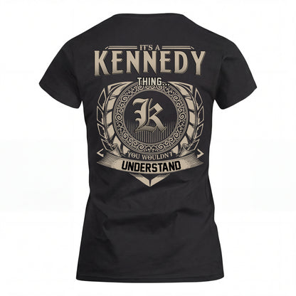 KENNEDY HH88-K2–Personalized Name Quote Apparel “It’s an NAME Thing You Wouldn’t Understand”