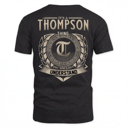 THOMPSON HH88-K2–Personalized Name Quote Apparel “It’s an NAME Thing You Wouldn’t Understand”