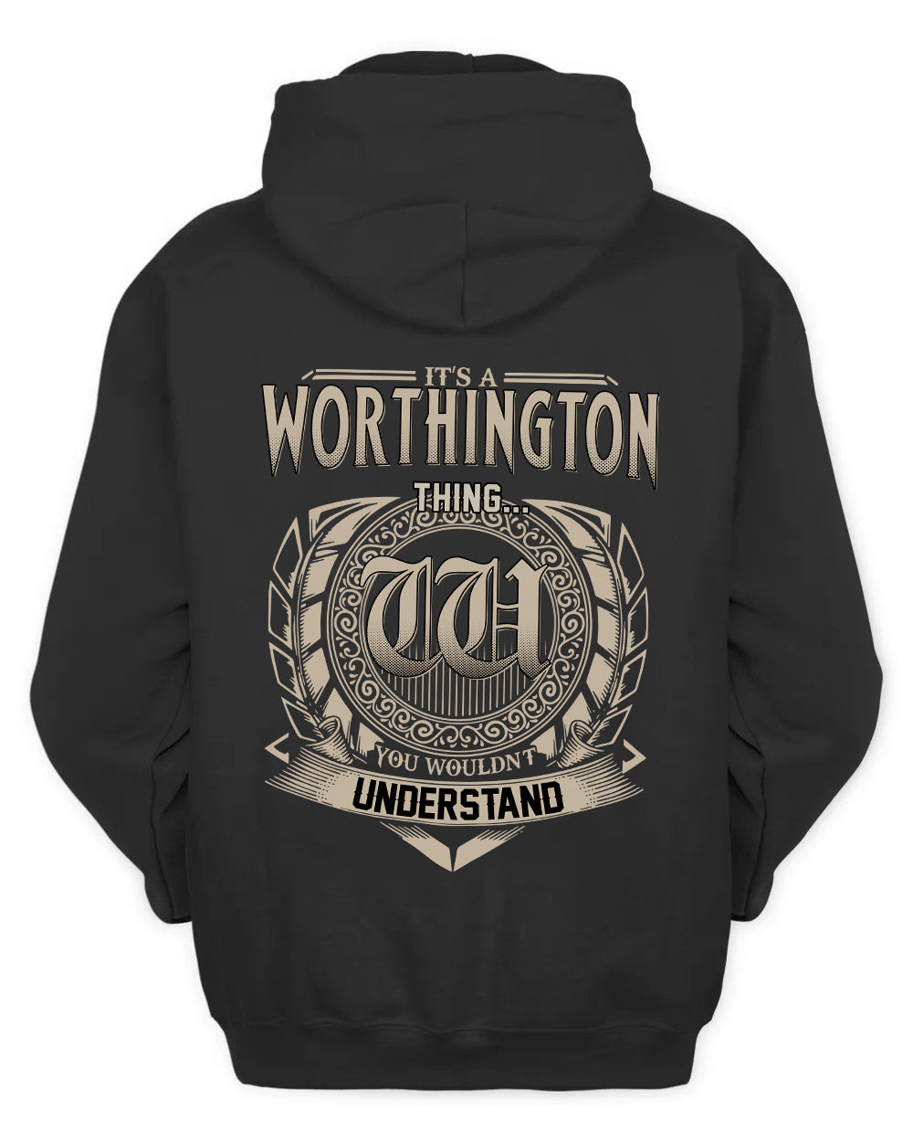 WORTHINGTON HH88-K2–Personalized Name Quote Apparel “It’s a/an NAME Thing You Wouldn’t Understand”