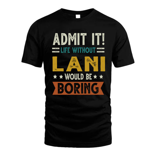 DANGELO HH88-K2–Personalized Funny Quote Apparel “Life Without NAME Would Be Boring”