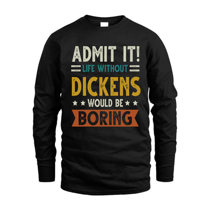 DICKENS HH88-K2–Personalized Funny Quote Apparel “Life Without NAME Would Be Boring”