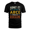 ARCE HH88-K2–Personalized Funny Quote Apparel “Life Without NAME Would Be Boring”