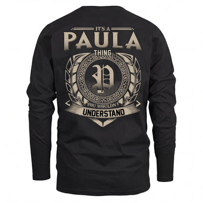 PAULA HH88-K2–Personalized Name Quote Apparel “It’s an NAME Thing You Wouldn’t Understand”