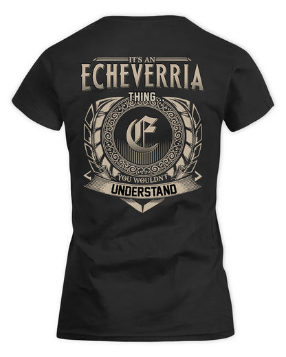 ECHEVERRIA HH88-K2–Personalized Name Quote Apparel “It’s a/an NAME Thing You Wouldn’t Understand”
