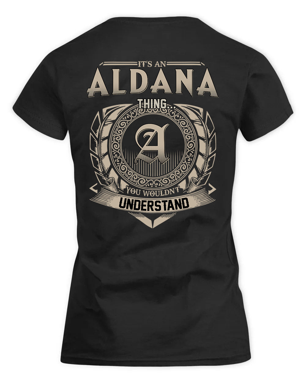 ALDANA HH88-K2–Personalized Name Quote Apparel “It’s a/an NAME Thing You Wouldn’t Understand”