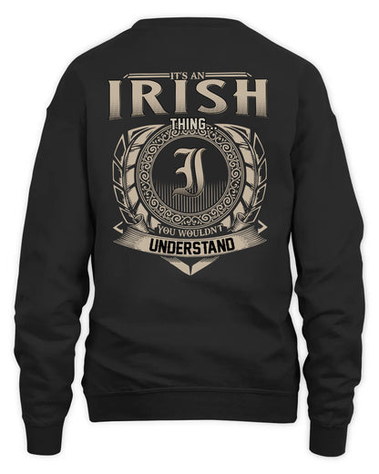 IRISH HH88-K2–Personalized Name Quote Apparel “It’s a/an NAME Thing You Wouldn’t Understand”