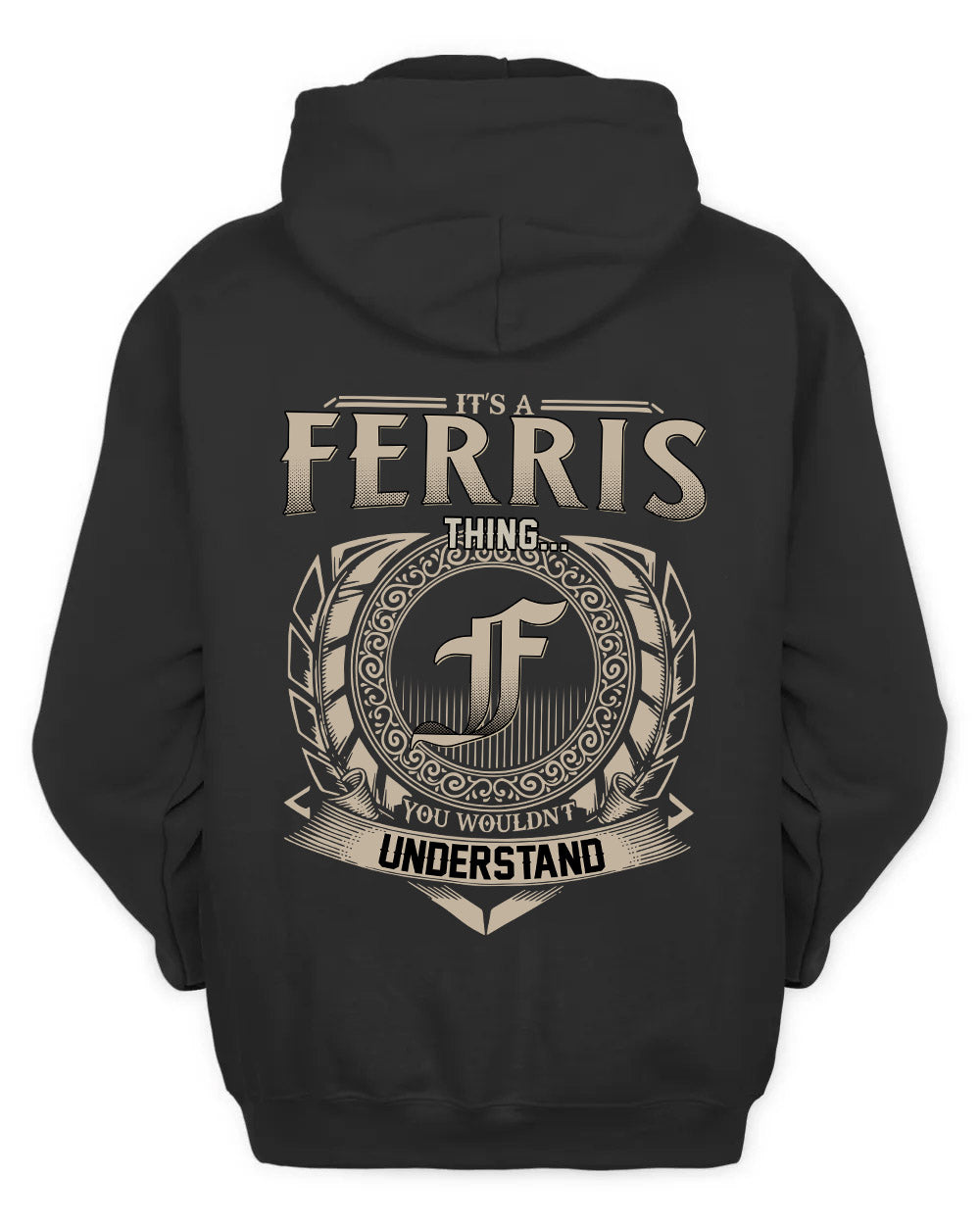 FERRIS HH88-K2–Personalized Name Quote Apparel “It’s a/an NAME Thing You Wouldn’t Understand”