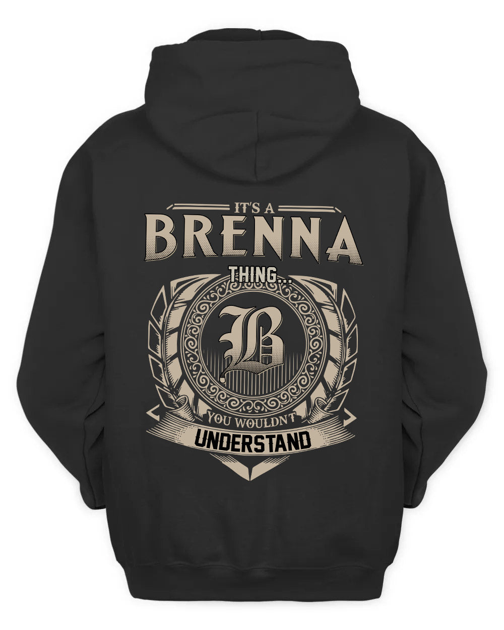 BRENNA HH88-K2–Personalized Name Quote Apparel “It’s a/an NAME Thing You Wouldn’t Understand”