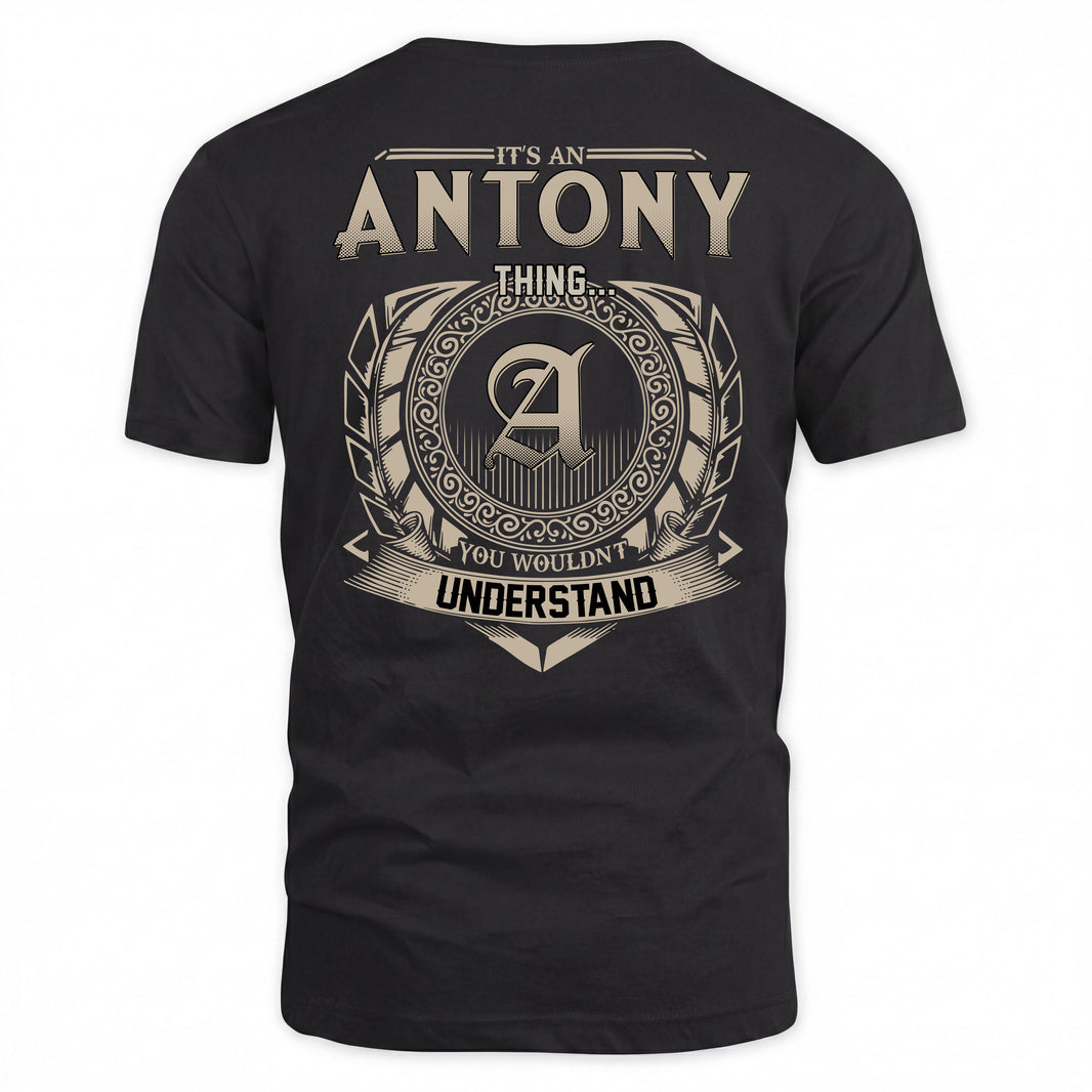 ANTONY HH88-K2–Personalized Name Quote Apparel “It’s a/an NAME Thing You Wouldn’t Understand”