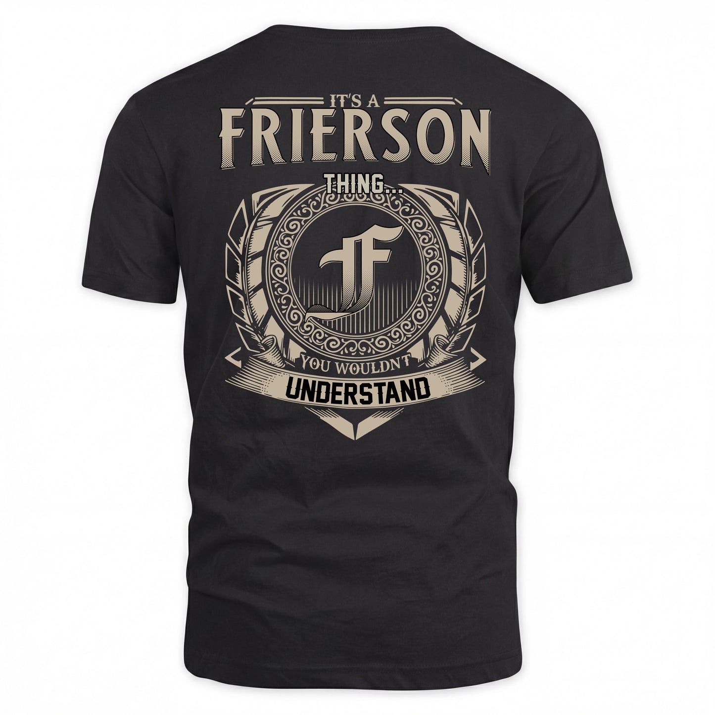 FRIERSON HH88-K2–Personalized Name Quote Apparel “It’s a/an NAME Thing You Wouldn’t Understand”