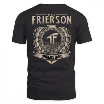 FRIERSON HH88-K2–Personalized Name Quote Apparel “It’s a/an NAME Thing You Wouldn’t Understand”