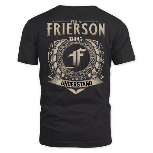 FRIERSON HH88-K2–Personalized Name Quote Apparel “It’s a/an NAME Thing You Wouldn’t Understand”