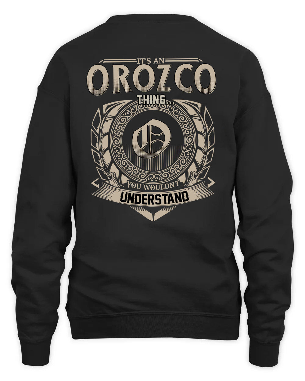 OROZCO HH88-K2–Personalized Name Quote Apparel “It’s a/an NAME Thing You Wouldn’t Understand”