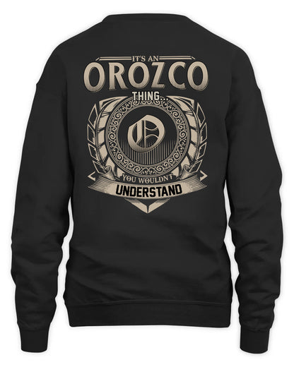 OROZCO HH88-K2–Personalized Name Quote Apparel “It’s a/an NAME Thing You Wouldn’t Understand”