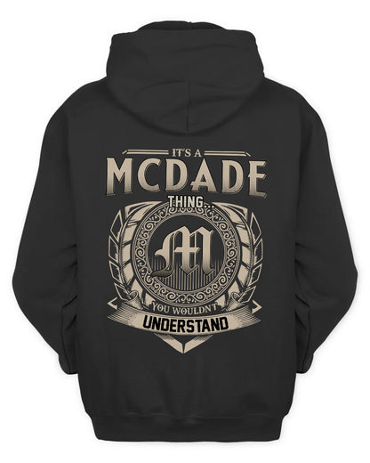 MCDADE HH88-K2–Personalized Name Quote Apparel “It’s a/an NAME Thing You Wouldn’t Understand”