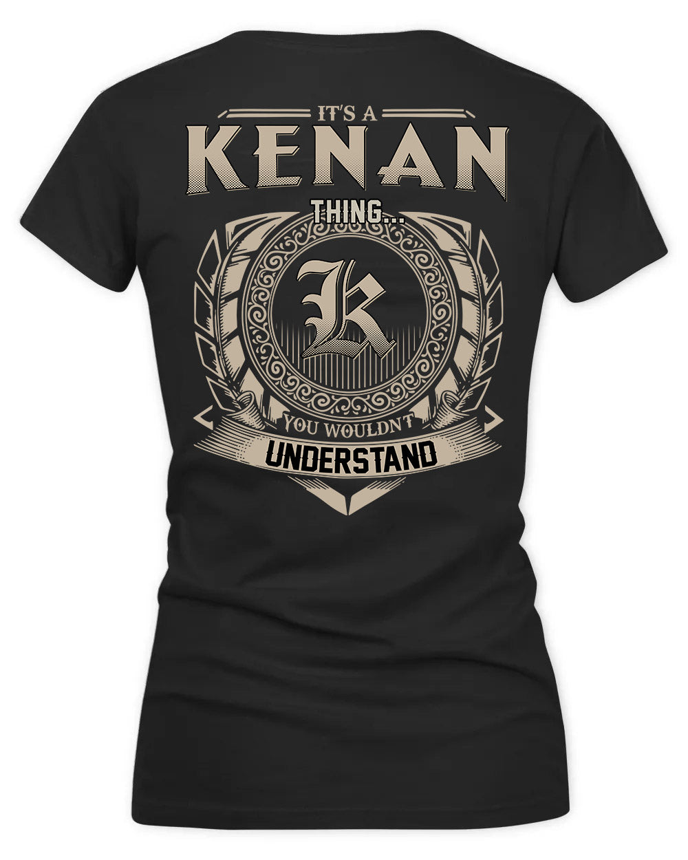 KENDALL HH88-K2–Personalized Name Quote Apparel “It’s a/an NAME Thing You Wouldn’t Understand”