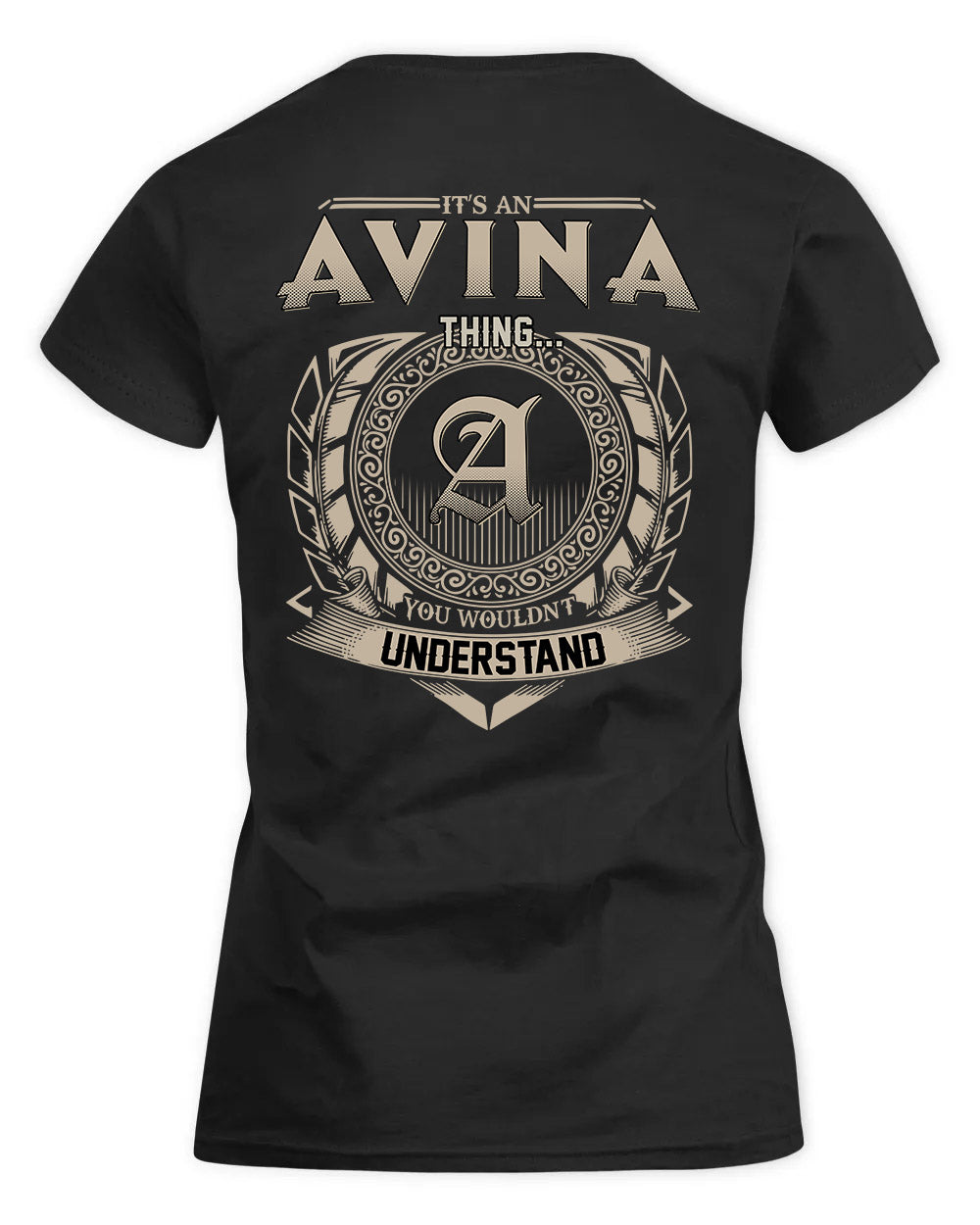 AVINA HH88-K2–Personalized Name Quote Apparel “It’s a/an NAME Thing You Wouldn’t Understand”