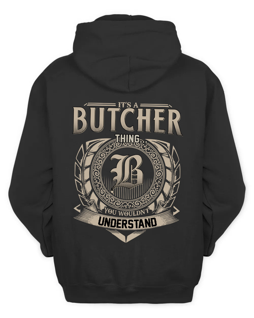 BUTCHER HH88-K2–Personalized Name Quote Apparel “It’s a/an NAME Thing You Wouldn’t Understand”