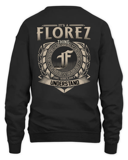 FLOREZ HH88-K2–Personalized Name Quote Apparel “It’s a/an NAME Thing You Wouldn’t Understand”