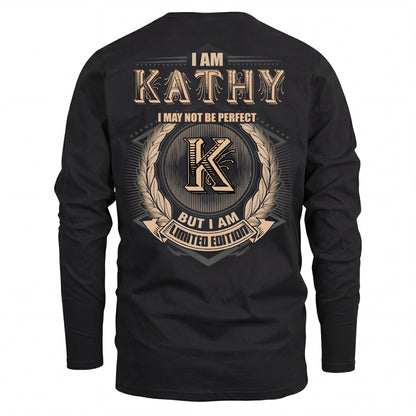 KATHY  2K-101–Personalized Name Quote Apparel “I Am NAME May Not Be Perfect But I Am Limited Edition”
