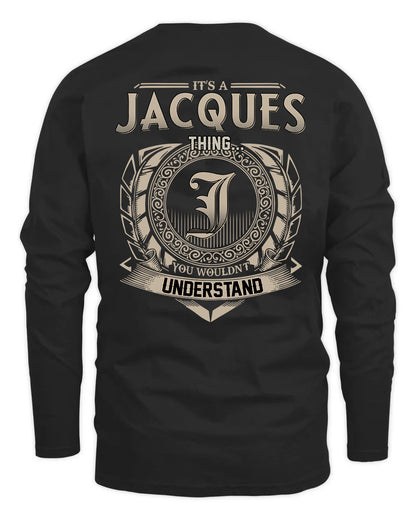 JACQUES HH88-K2–Personalized Name Quote Apparel “It’s a/an NAME Thing You Wouldn’t Understand”