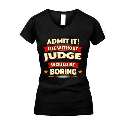 JUDGE HH88-K2-106–Personalized Funny Quote Apparel “Life Without NAME Would Be Boring”