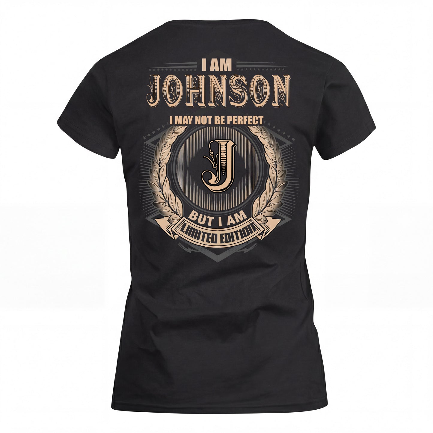 JOHNSON 2K-101–Personalized Name Quote Apparel “I Am NAME May Not Be Perfect But I Am Limited Edition”