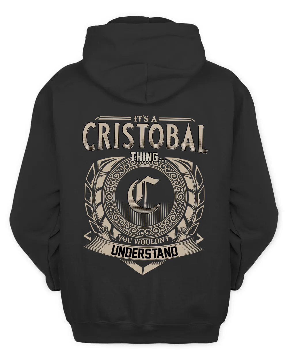 CRISTOBAL HH88-K2–Personalized Name Quote Apparel “It’s a/an NAME Thing You Wouldn’t Understand”