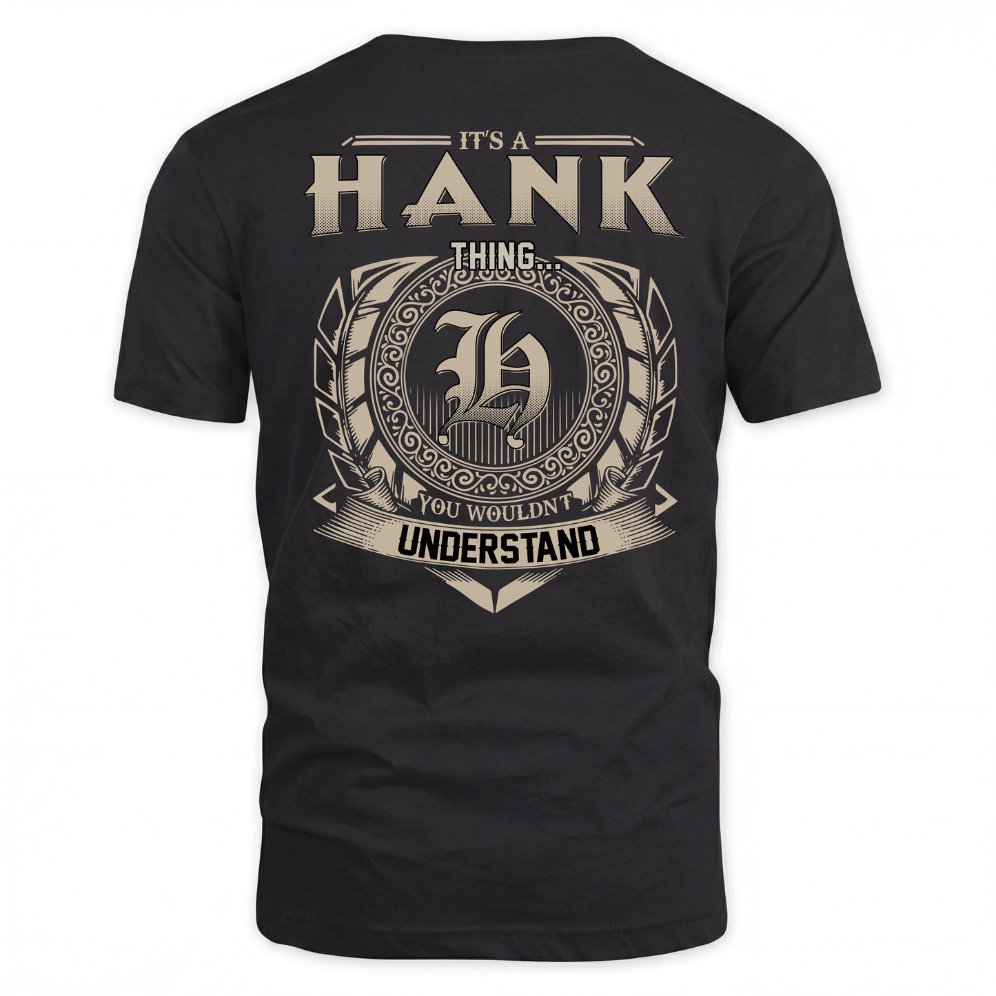 HANK HH88-K2–Personalized Name Quote Apparel “It’s a/an NAME Thing You Wouldn’t Understand”