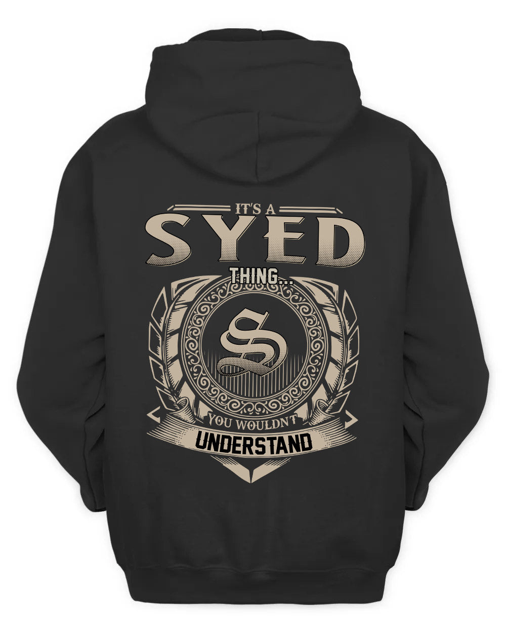 SYED HH88-K2–Personalized Name Quote Apparel “It’s a/an NAME Thing You Wouldn’t Understand”