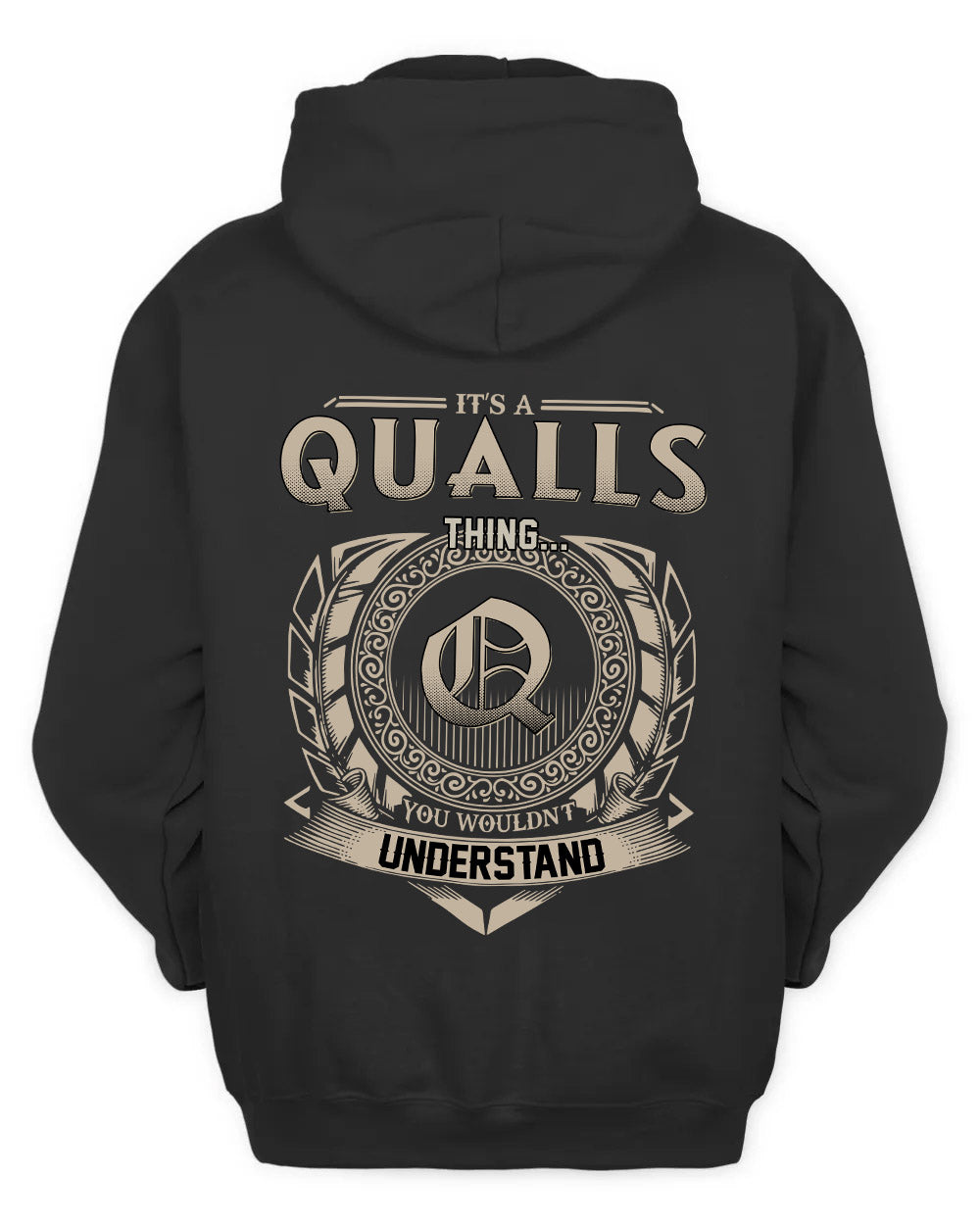 QUALLS HH88-K2–Personalized Name Quote Apparel “It’s a/an NAME Thing You Wouldn’t Understand”