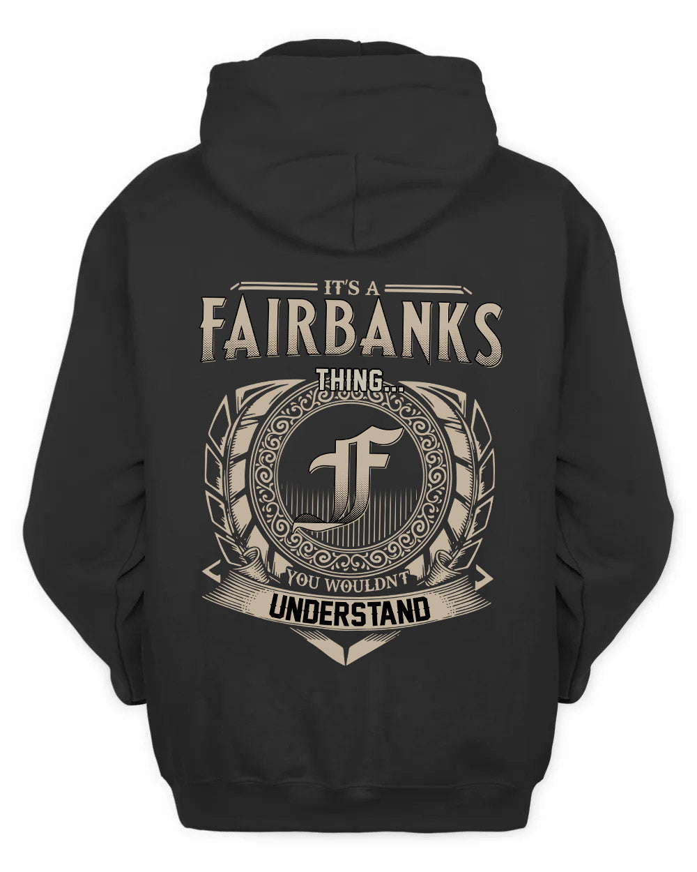 FAIRBANKS HH88-K2–Personalized Name Quote Apparel “It’s a/an NAME Thing You Wouldn’t Understand”
