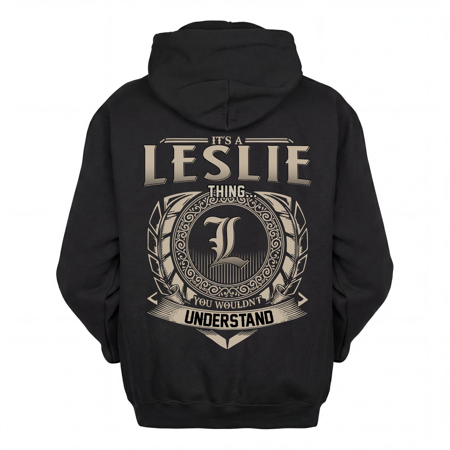 LESLIE HH88-K2–Personalized Name Quote Apparel “It’s an NAME Thing You Wouldn’t Understand”