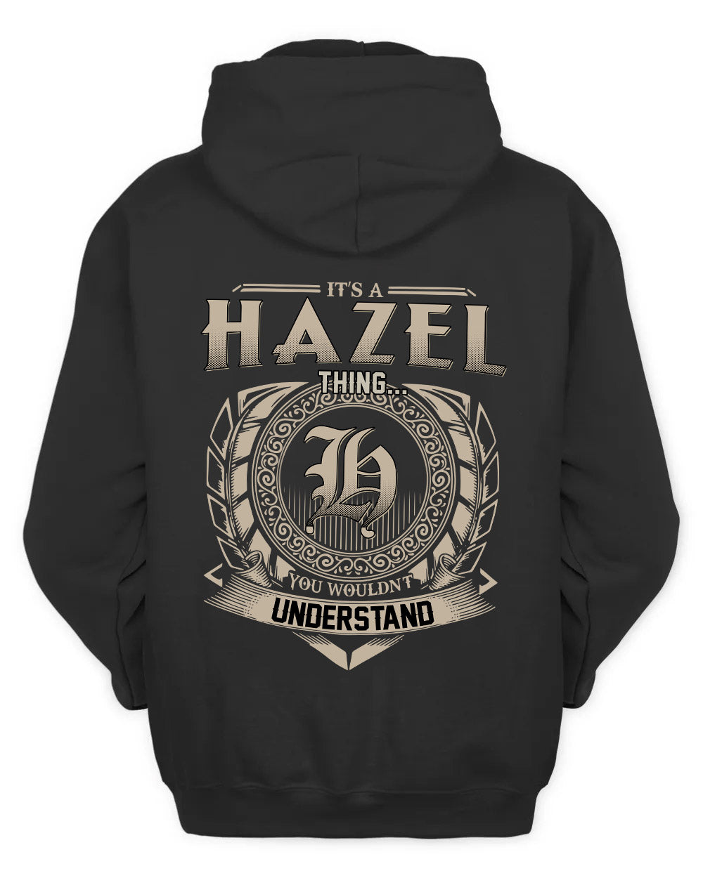 HAZEL HH88-K2–Personalized Name Quote Apparel “It’s a/an NAME Thing You Wouldn’t Understand”