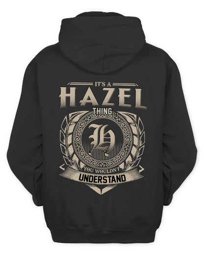 HAZEL HH88-K2–Personalized Name Quote Apparel “It’s a/an NAME Thing You Wouldn’t Understand”