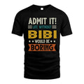BIBI HH88-K2–Personalized Funny Quote Apparel “Life Without NAME Would Be Boring”