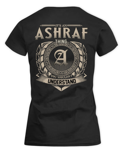 ASHRAF HH88-K2–Personalized Name Quote Apparel “It’s a/an NAME Thing You Wouldn’t Understand”