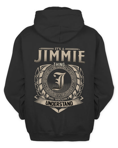 JIMMIE HH88-K2–Personalized Name Quote Apparel “It’s a/an NAME Thing You Wouldn’t Understand”
