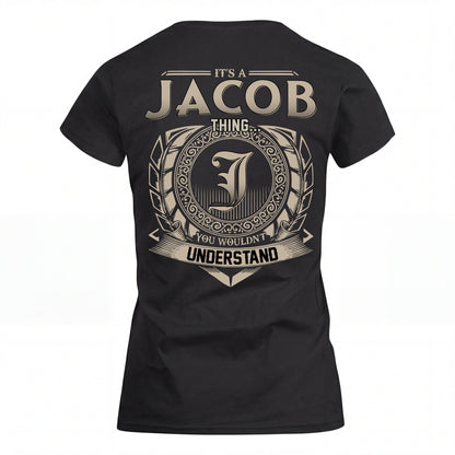 JACOB HH88-K2–Personalized Name Quote Apparel “It’s an NAME Thing You Wouldn’t Understand”