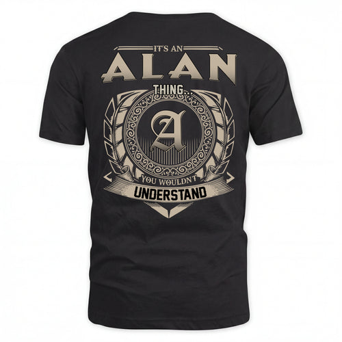 ALAN HH88-K2–Personalized Name Quote Apparel “It’s an NAME Thing You Wouldn’t Understand”