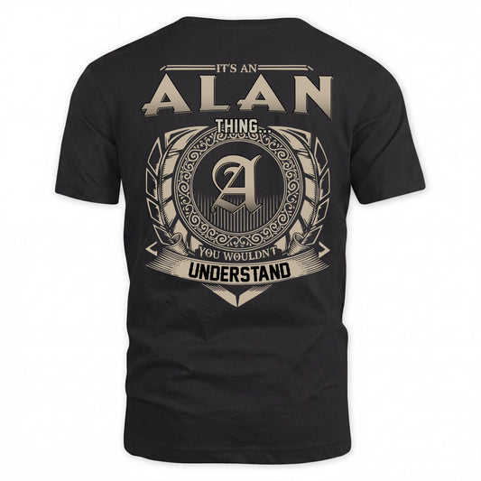 ALAN HH88-K2–Personalized Name Quote Apparel “It’s an NAME Thing You Wouldn’t Understand”