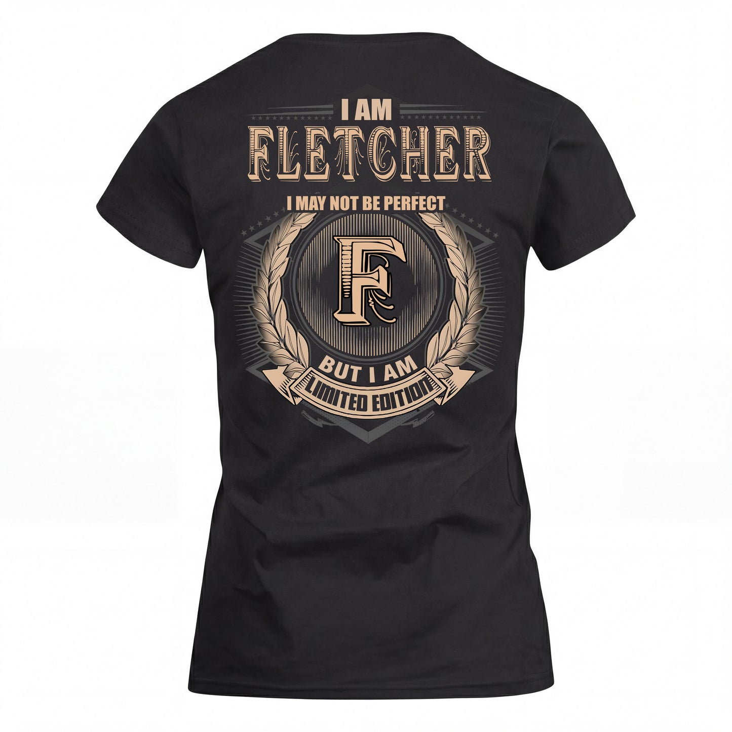 FLETCHER 2K-101–Personalized Name Quote Apparel “I Am NAME May Not Be Perfect But I Am Limited Edition”