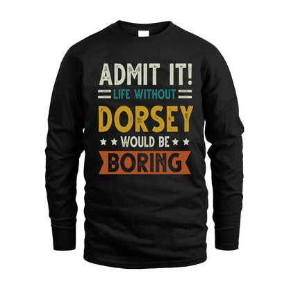 DORSEY HH88-K2–Personalized Funny Quote Apparel “Life Without NAME Would Be Boring”