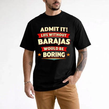 BARAJAS HH88-K2-106–Personalized Funny Quote Apparel “Life Without NAME Would Be Boring”