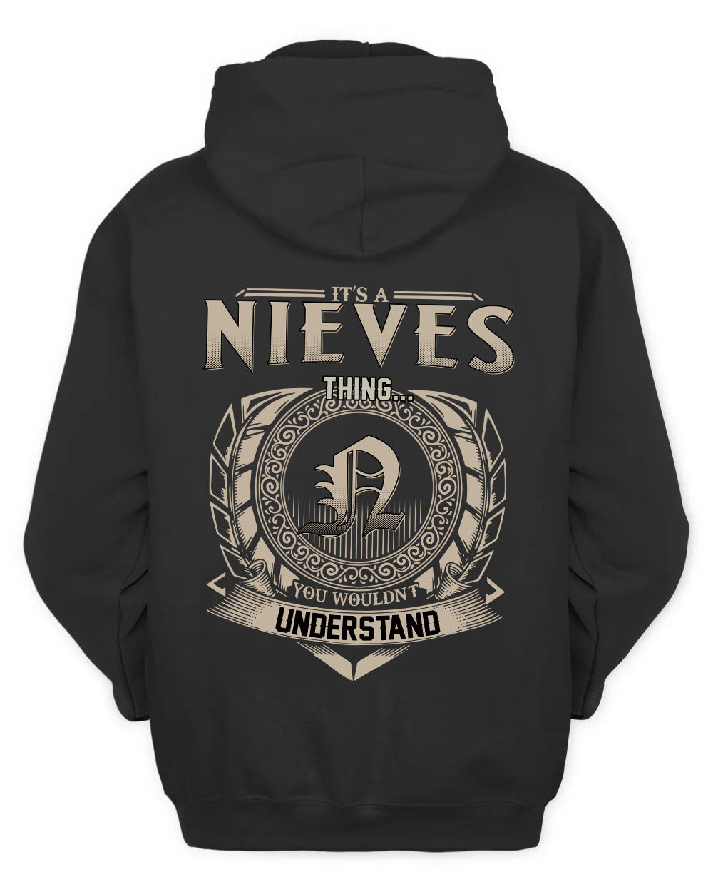NIEVES HH88-K2–Personalized Name Quote Apparel “It’s a/an NAME Thing You Wouldn’t Understand”