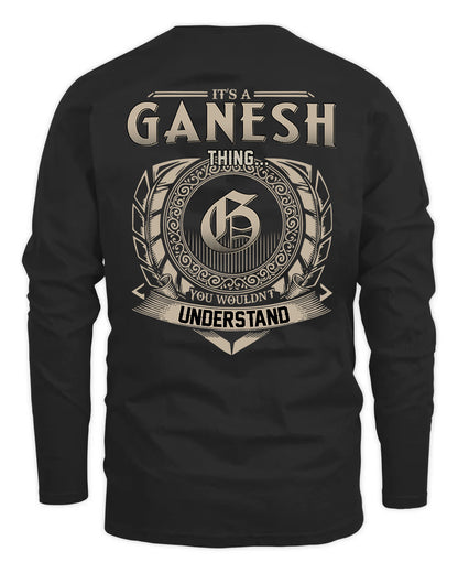 GANESH HH88-K2–Personalized Name Quote Apparel “It’s a/an NAME Thing You Wouldn’t Understand”