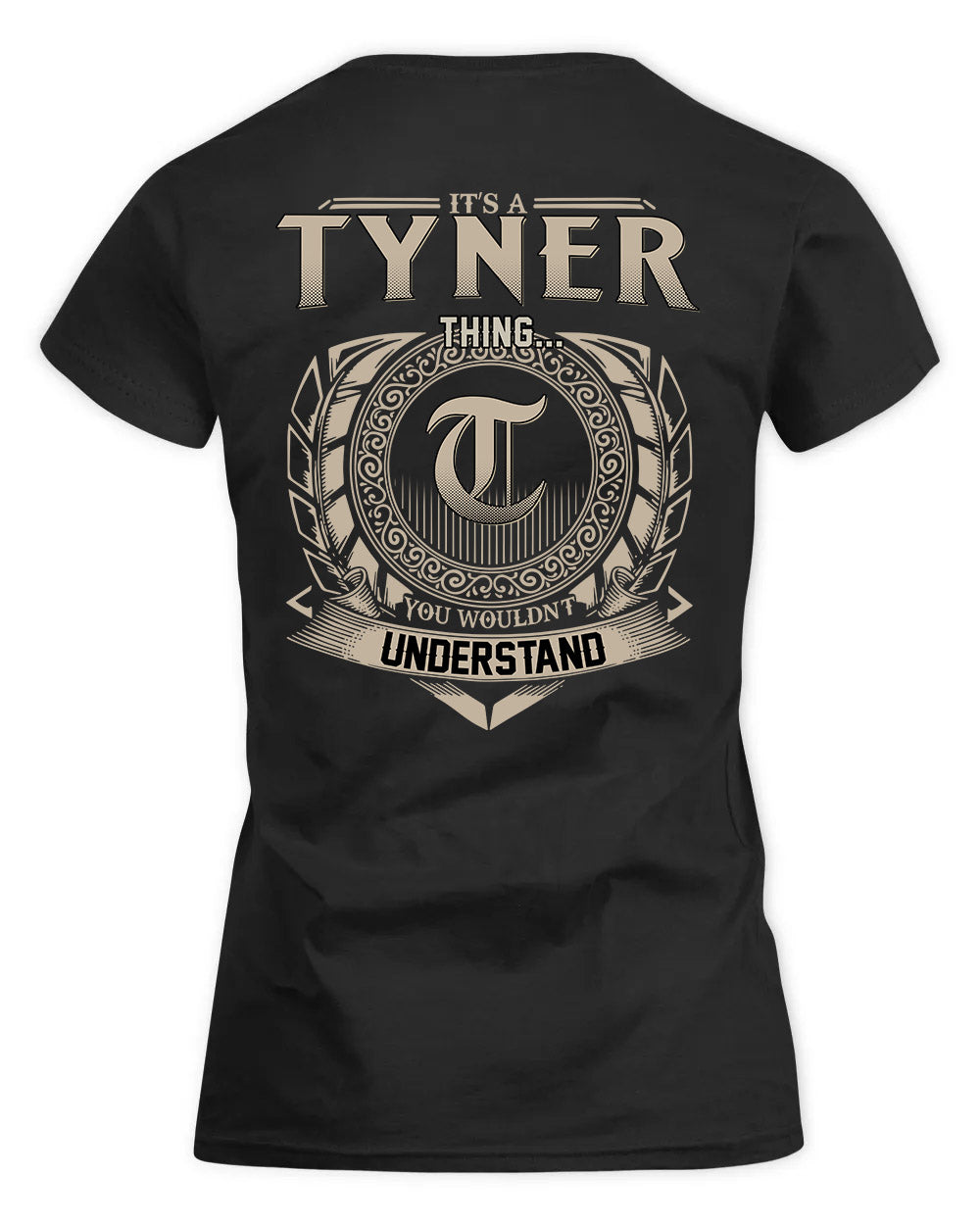 TYREE HH88-K2–Personalized Name Quote Apparel “It’s a/an NAME Thing You Wouldn’t Understand”