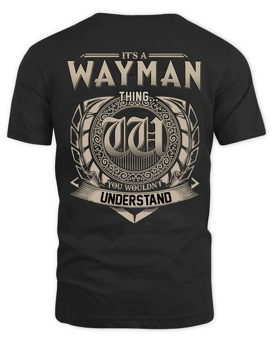 WAYMAN HH88-K2–Personalized Name Quote Apparel “It’s a/an NAME Thing You Wouldn’t Understand”