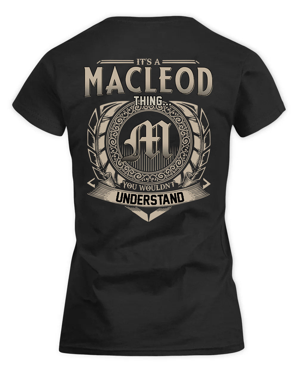 MACLEOD HH88-K2–Personalized Name Quote Apparel “It’s a/an NAME Thing You Wouldn’t Understand”