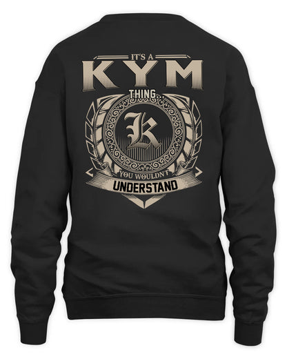 KYM HH88-K2–Personalized Name Quote Apparel “It’s a/an NAME Thing You Wouldn’t Understand”